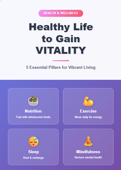 Healthy Life to Gain Vitality